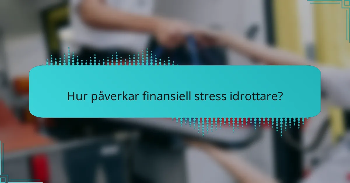 Hur påverkar finansiell stress idrottare?