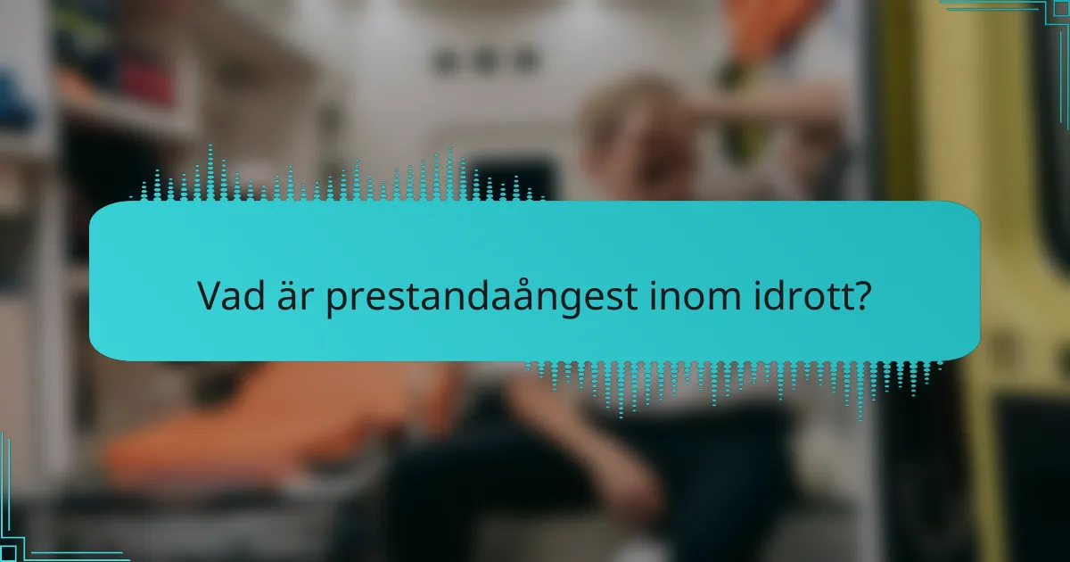 Vad är prestandaångest inom idrott?