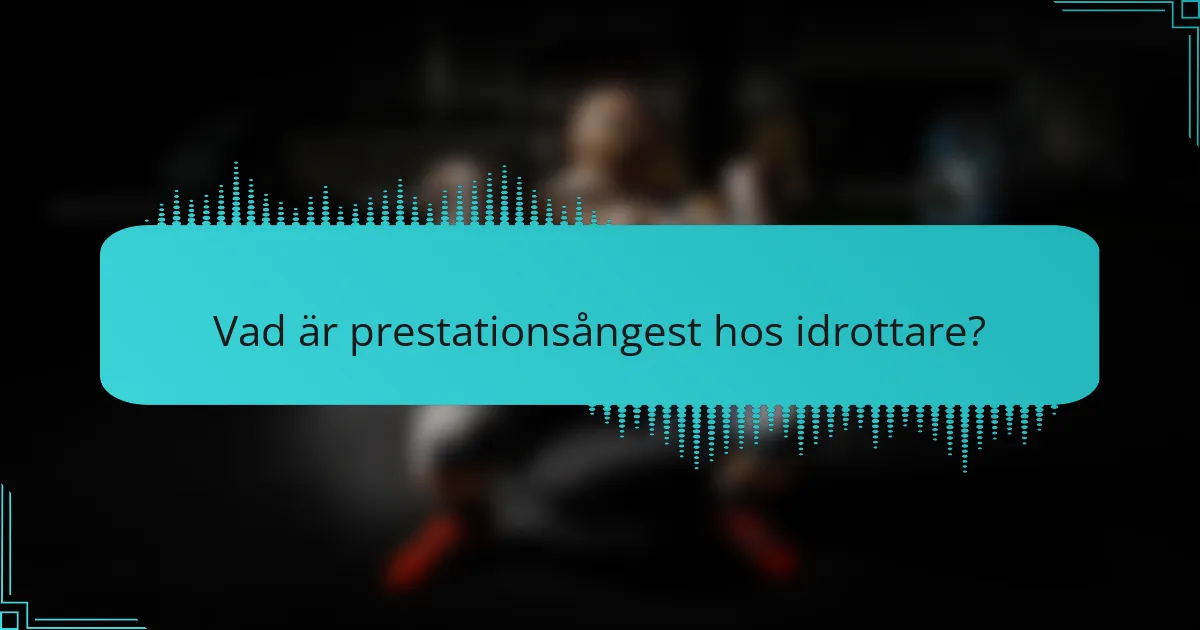Vad är prestationsångest hos idrottare?