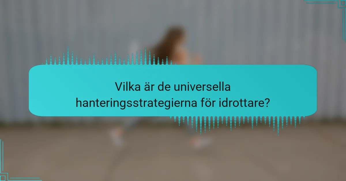 Vilka är de universella hanteringsstrategierna för idrottare?