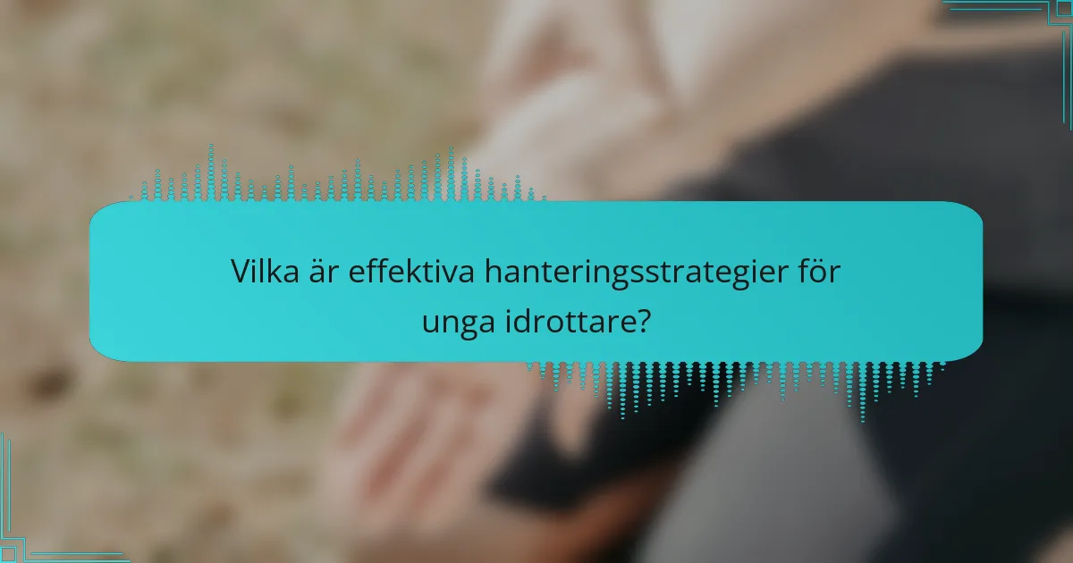 Vilka är effektiva hanteringsstrategier för unga idrottare?