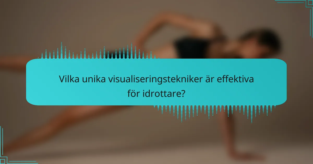 Vilka unika visualiseringstekniker är effektiva för idrottare?