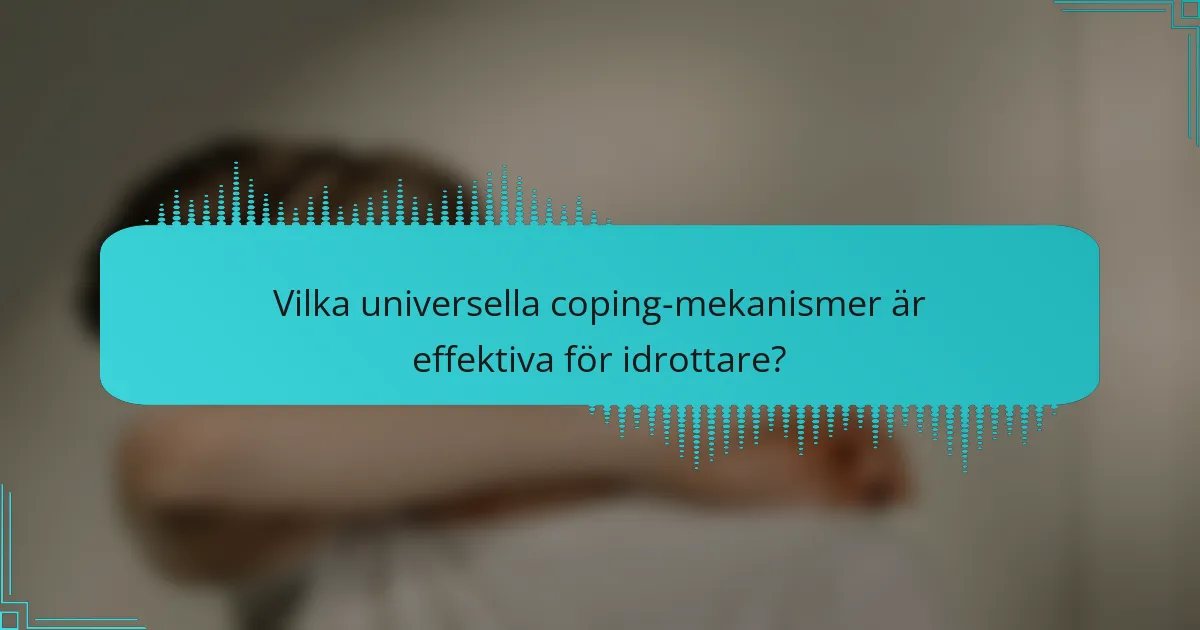 Vilka universella coping-mekanismer är effektiva för idrottare?