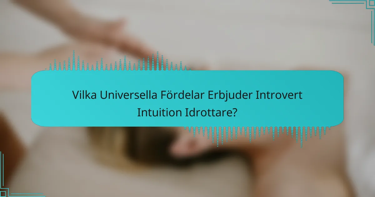 Vilka Universella Fördelar Erbjuder Introvert Intuition Idrottare?