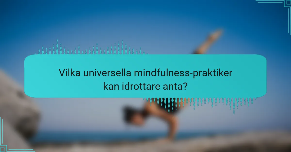 Vilka universella mindfulness-praktiker kan idrottare anta?