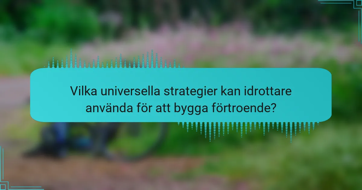 Vilka universella strategier kan idrottare använda för att bygga förtroende?